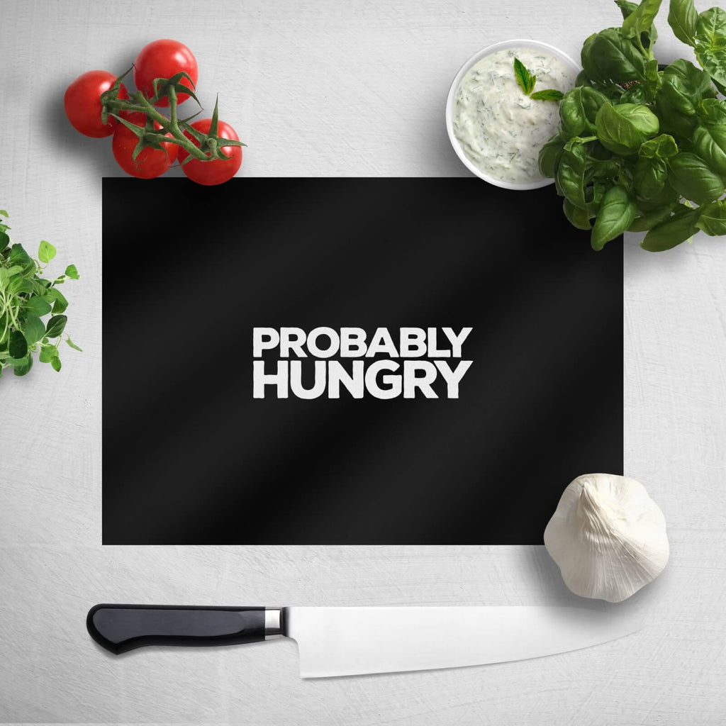 Probably Hungry Chopping Board