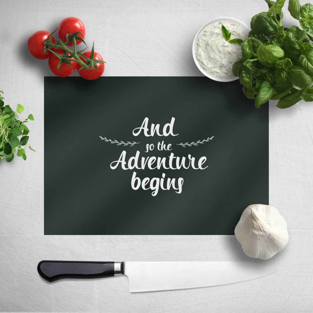And The Adventure Begins Chopping Board