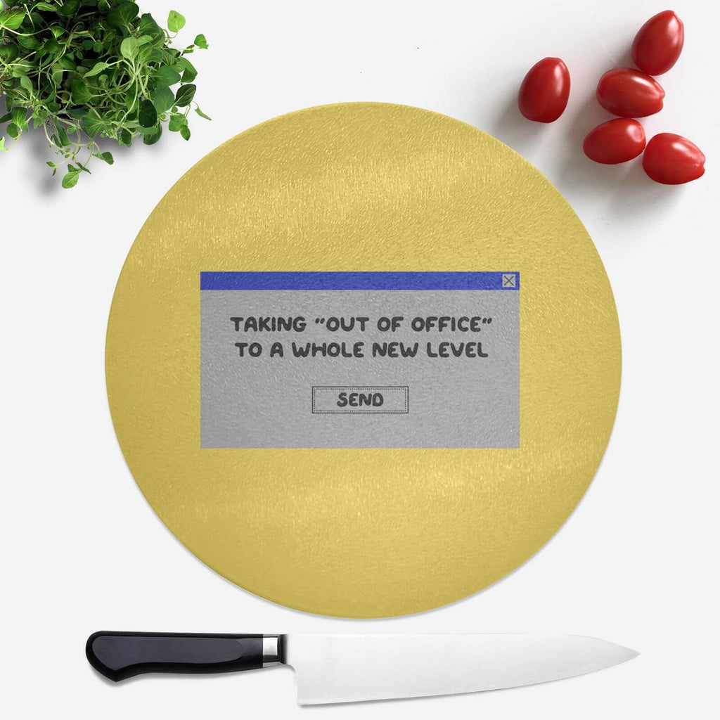 Taking Out Of Office To A Whole New Level Round Chopping Board