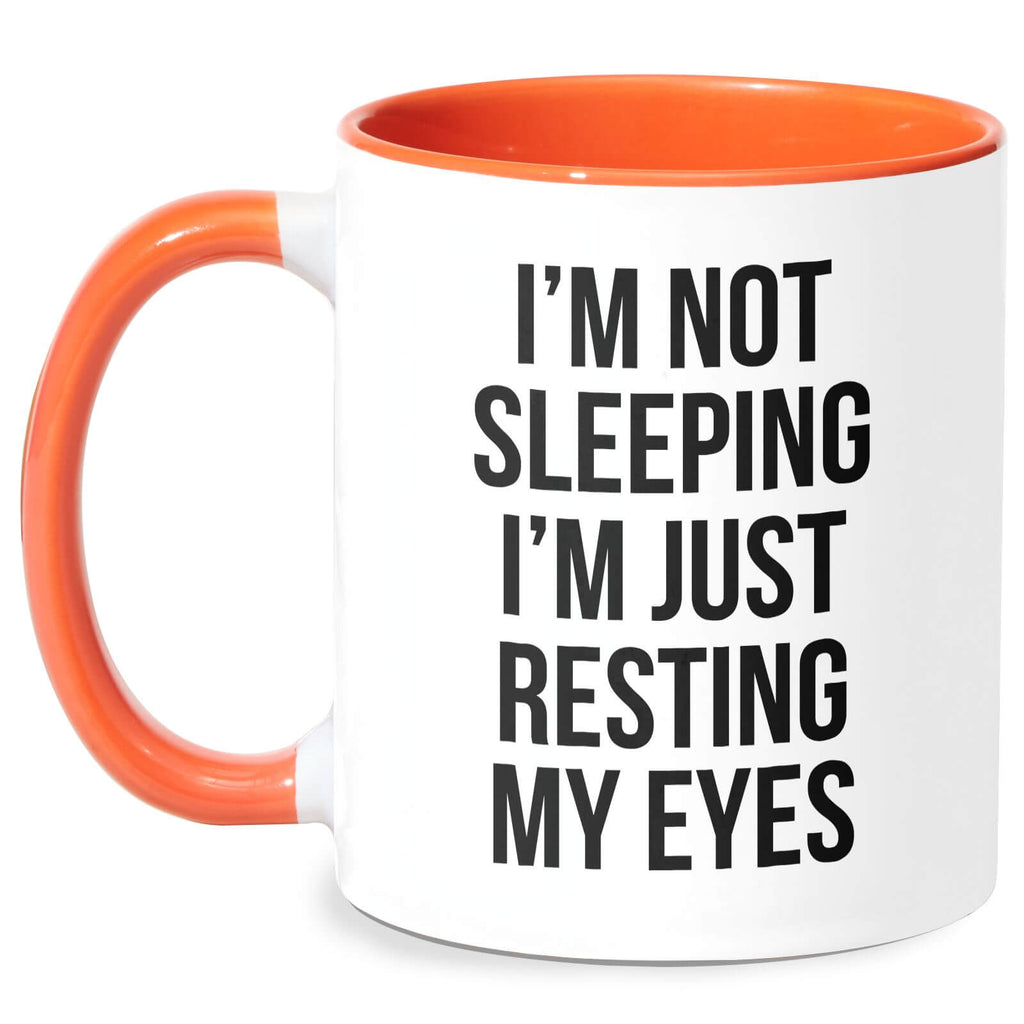Im Not Sleeping Im Resting My Eyes Mug - White/Orange