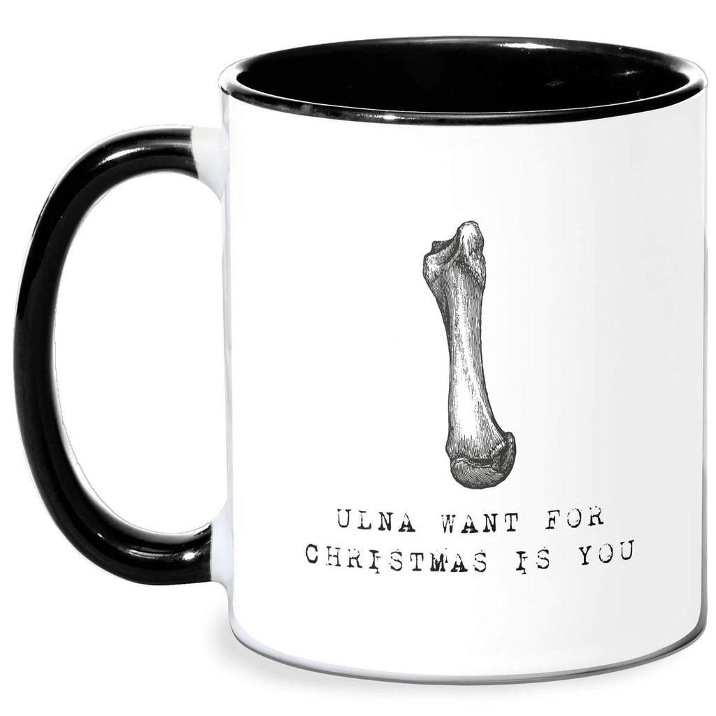 Ulna Want For Christmas Is You Mug - White/Black