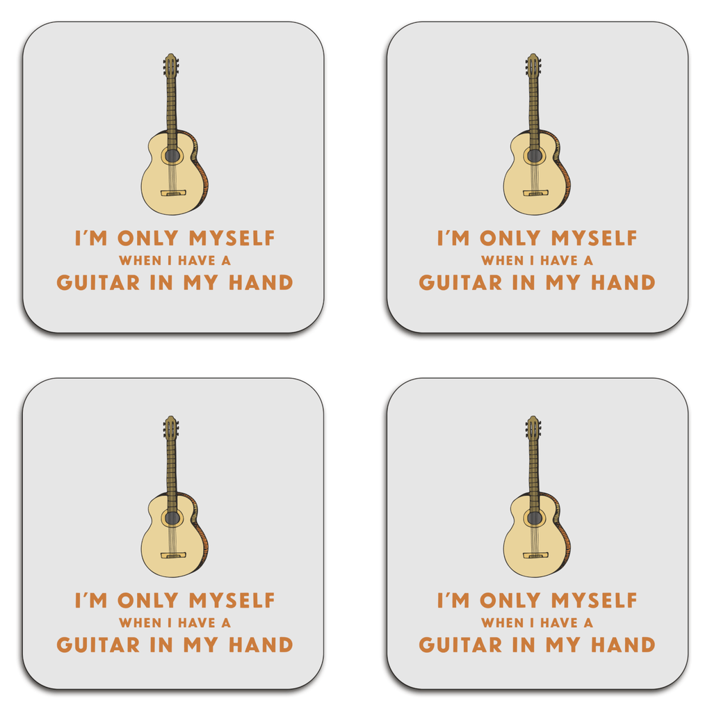 I'm Only Myself When I Have A Guitar In My Hand Coaster Set