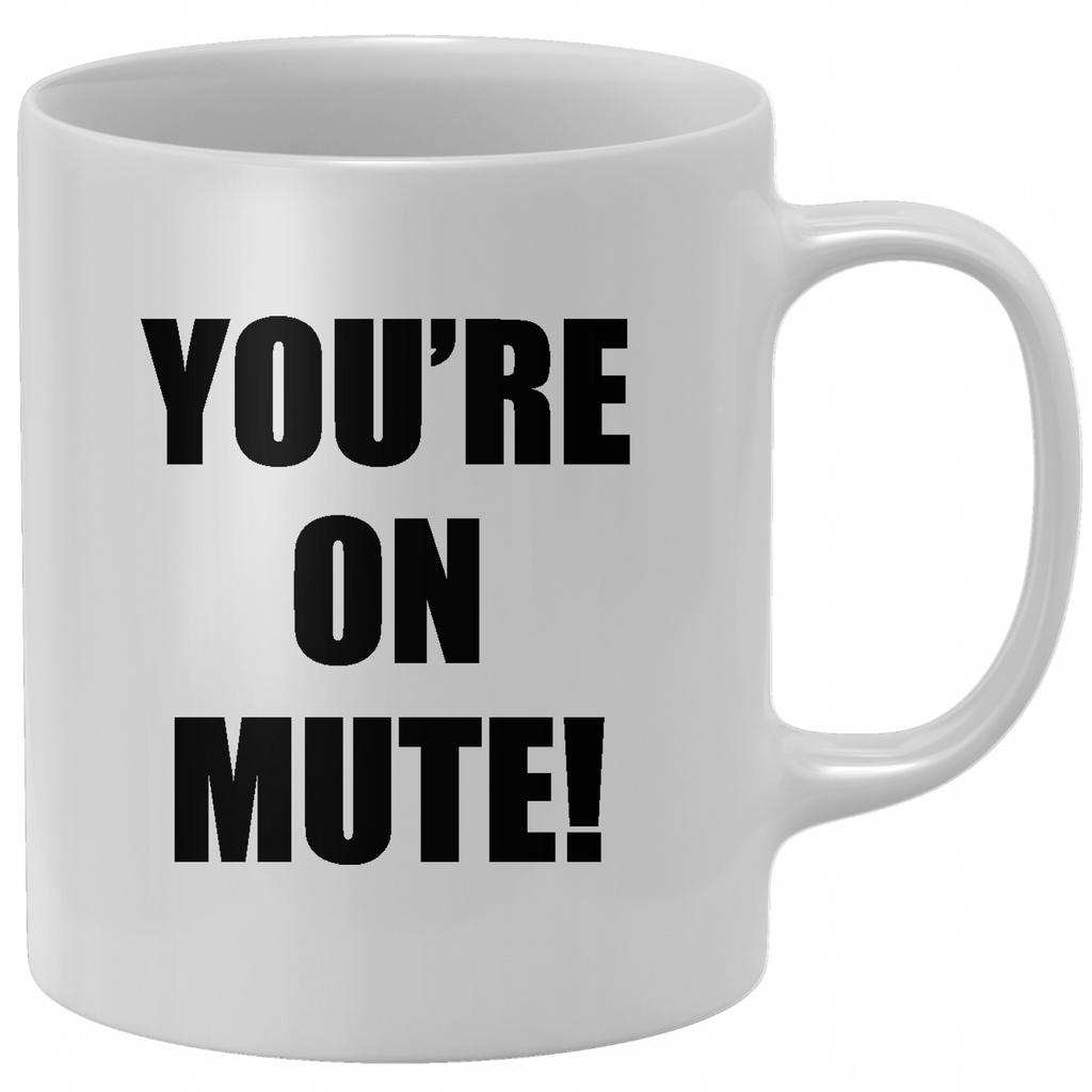 You're On Mute! Mug