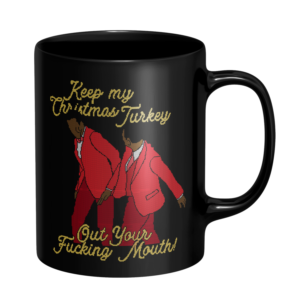 Keep My Christmas Turkey Out Your Fucking Mouth Mug - Black
