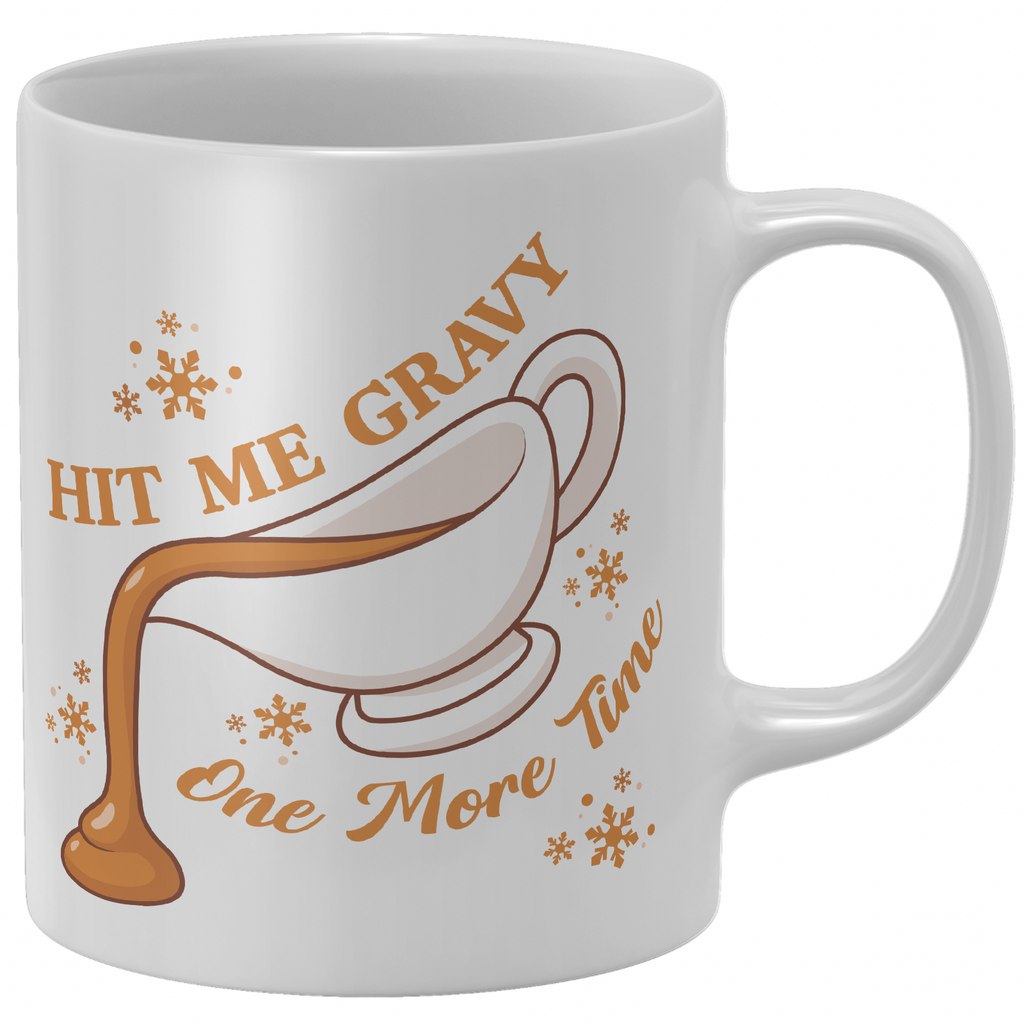 Hit Me Gravy One More Time Mug