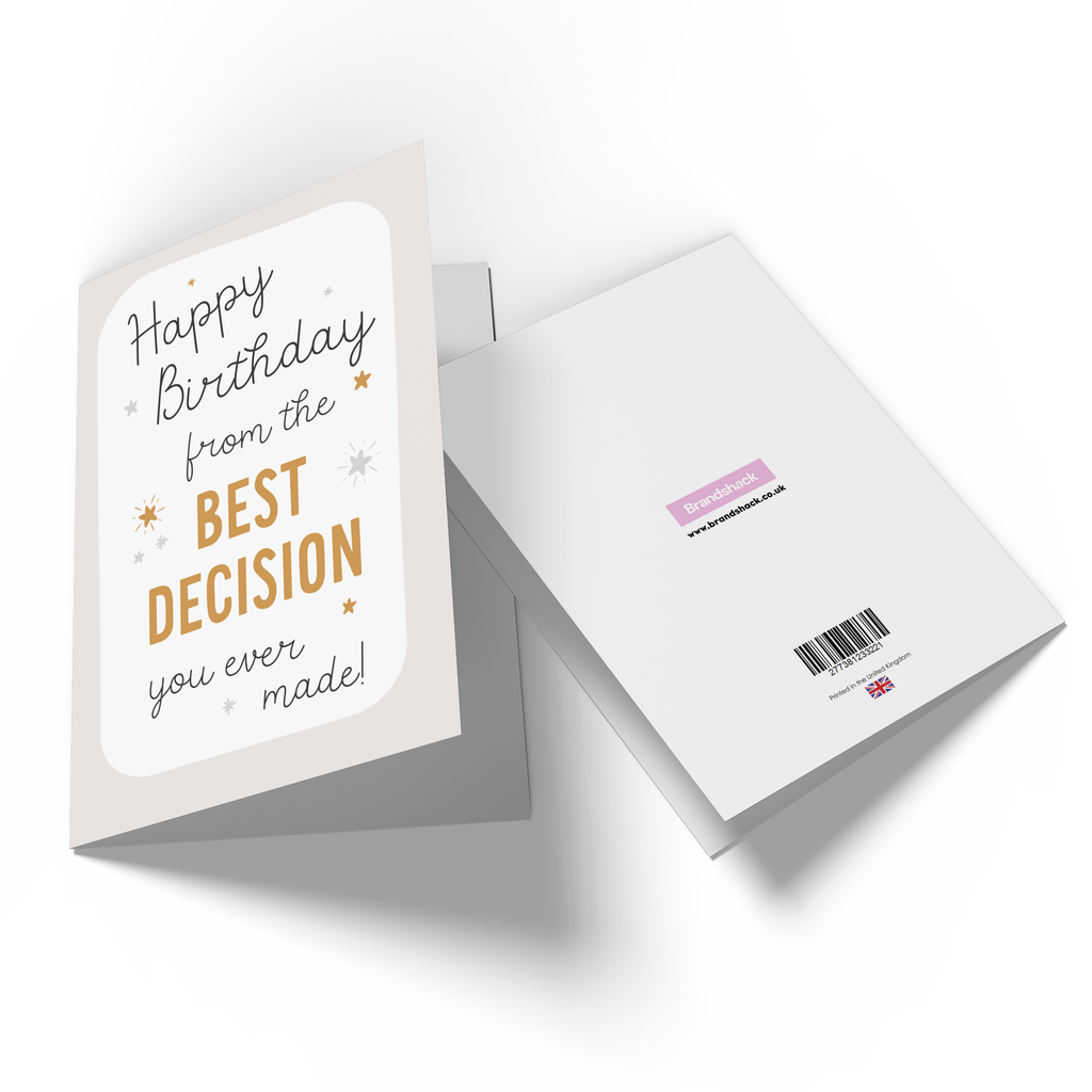 Happy Birthday From The Best Decision You Ever Made Greetings Card