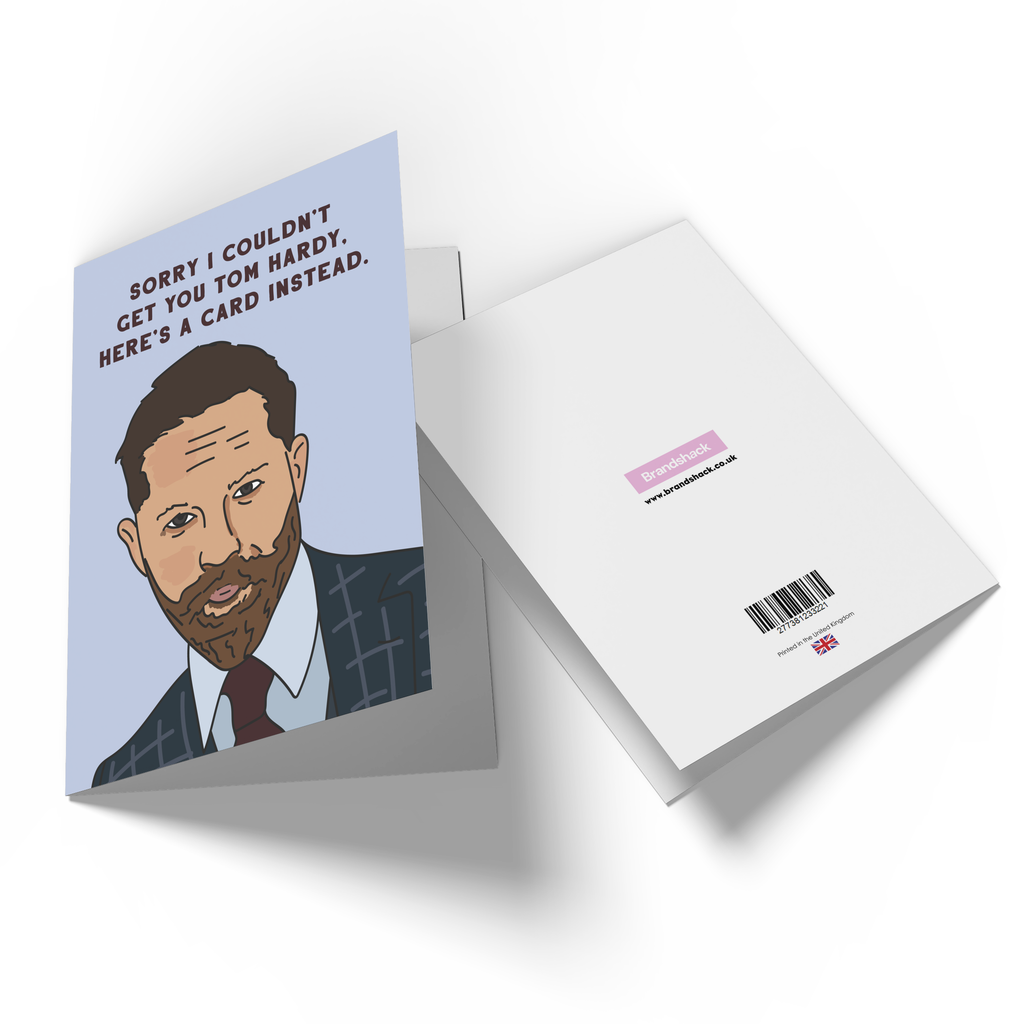 Sorry I Couldn't Get You Tom Hardy. Here's A Card Instead Greetings Card