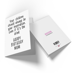 Your Children Should Always Be Your Inspiration, Happy Birthday Mum Greetings Card