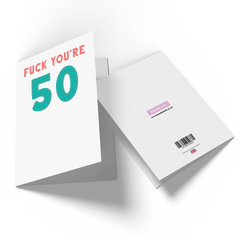 F*ck You're 50 Greetings Card