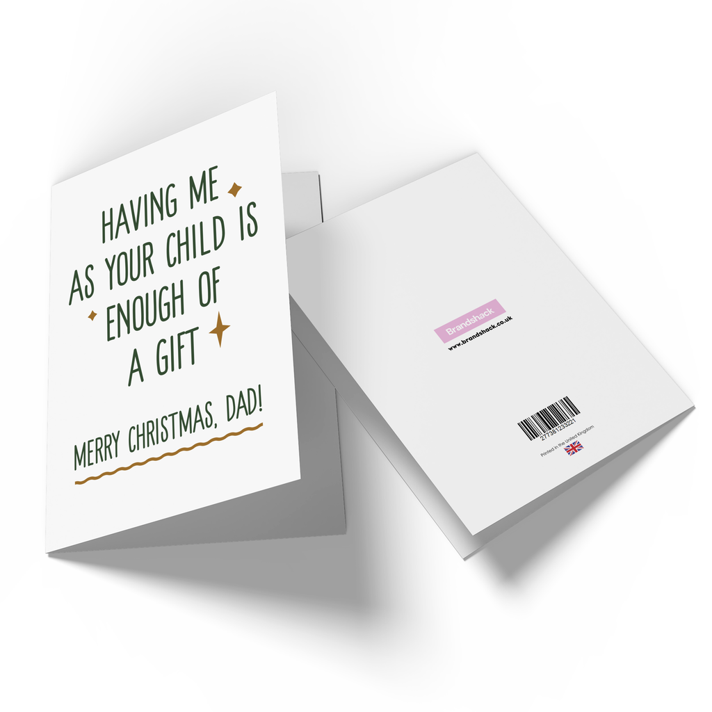 Having Me As Your Child...Dad Greetings Card