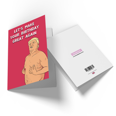 Donald Trump Let's Make Your Birthday Great Again Greetings Card