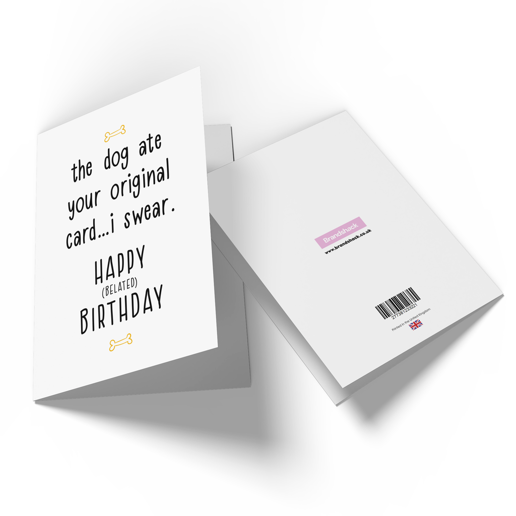 The Dog Ate Your Card...Happy Belated Birthday Greetings Card