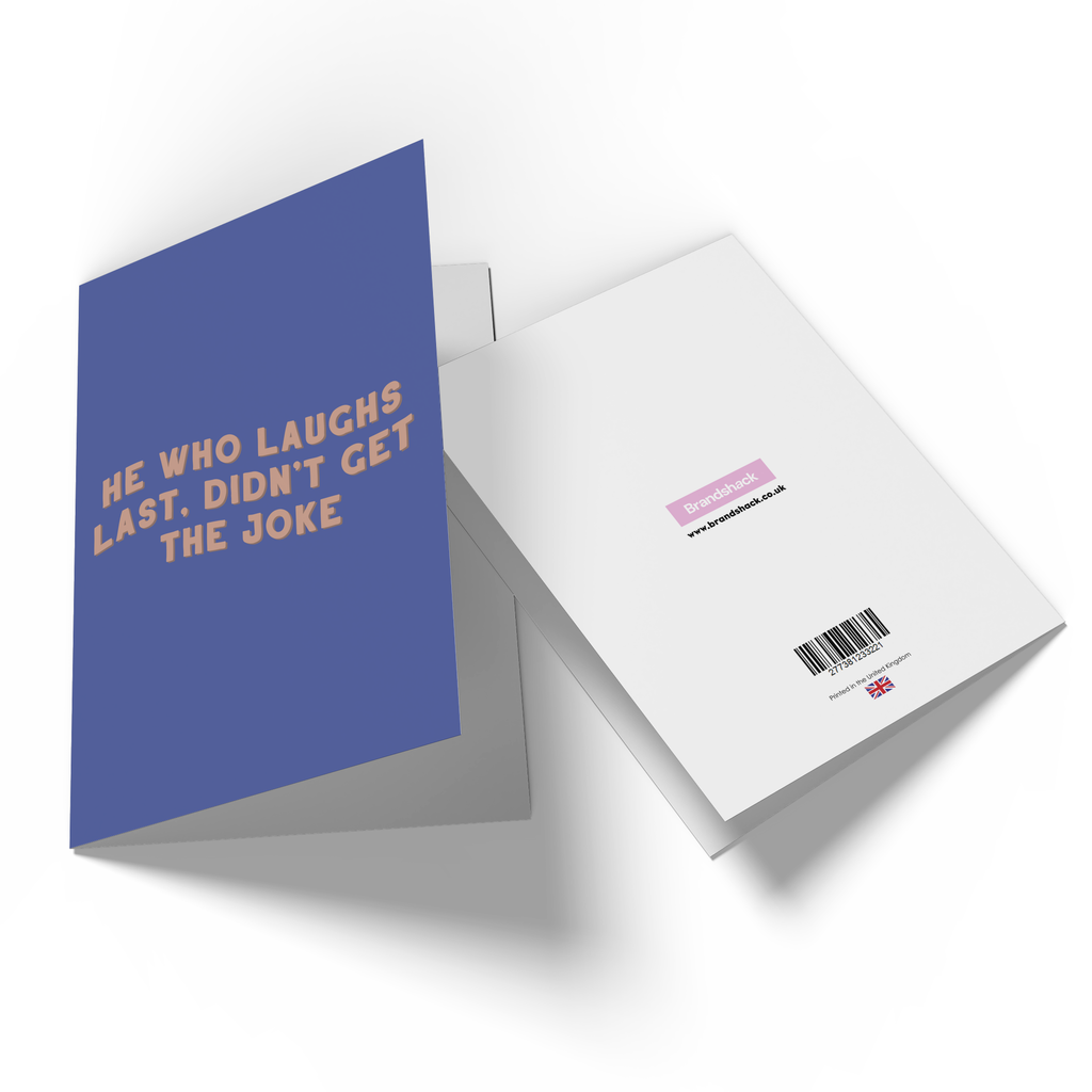 He Who Laughs Last Greetings Card