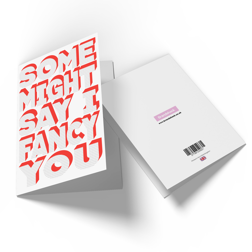 Some Might Say I Fancy You Greetings Card