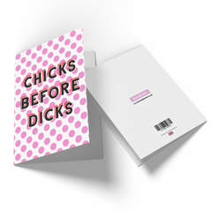 Chicks Before D*cks Greetings Card