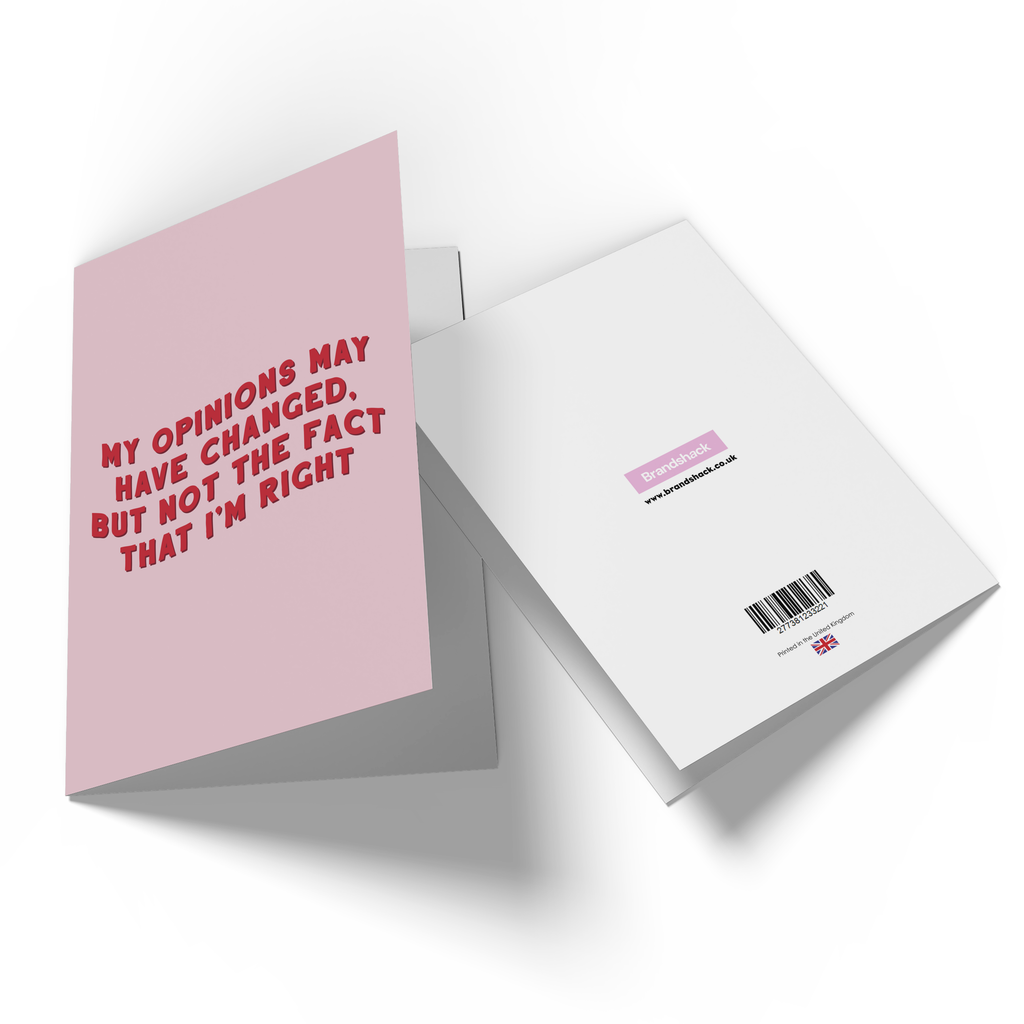 My Opinions May Have Changed Greetings Card