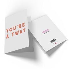 You're A Tw*t Greetings Card