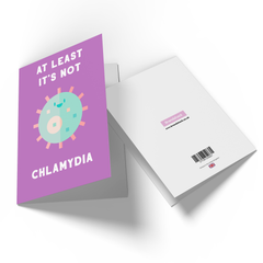 At Least It's Not Chlamydia  Greetings Card