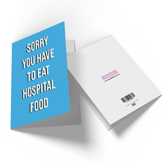Sorry You Have To Eat Hospital Food Greetings Card