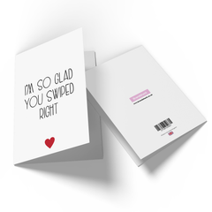 I'm So Glad You Swiped Right Greetings Card