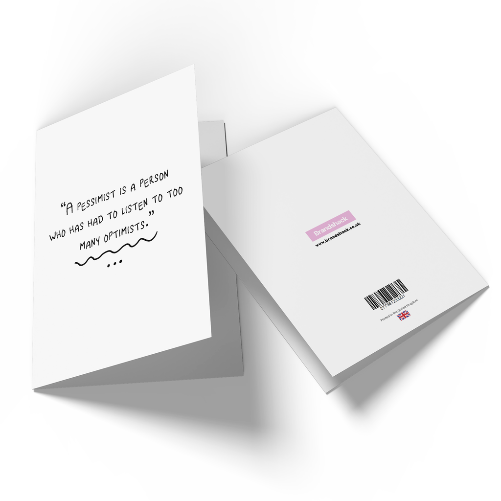 A Pessimist Is A Person Who Has Had To Listen To Too Many Optimists Greetings Card