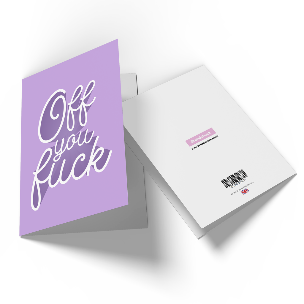 Off You Fuck Greetings Card