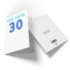 F*ck You're 30 Greetings Card