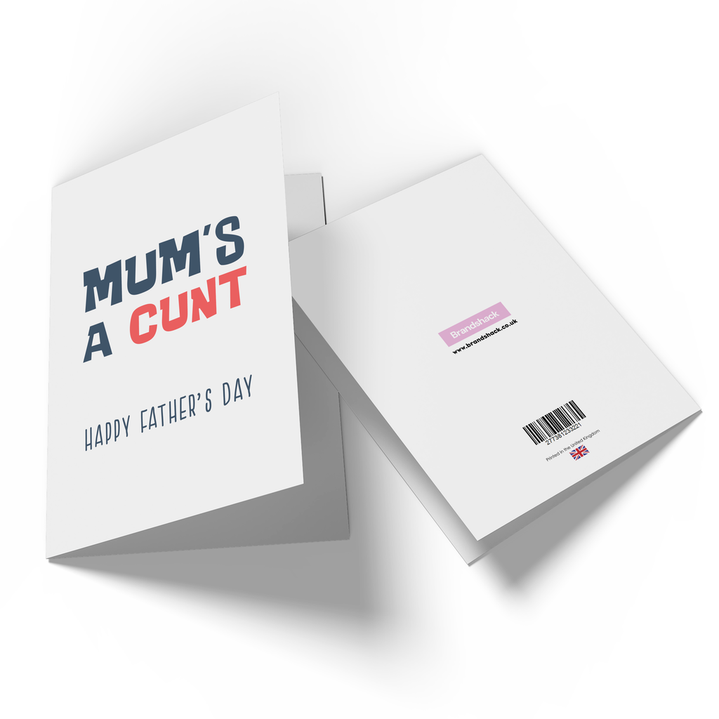 Mum's A C*nt Happy Father's Day Greetings Card