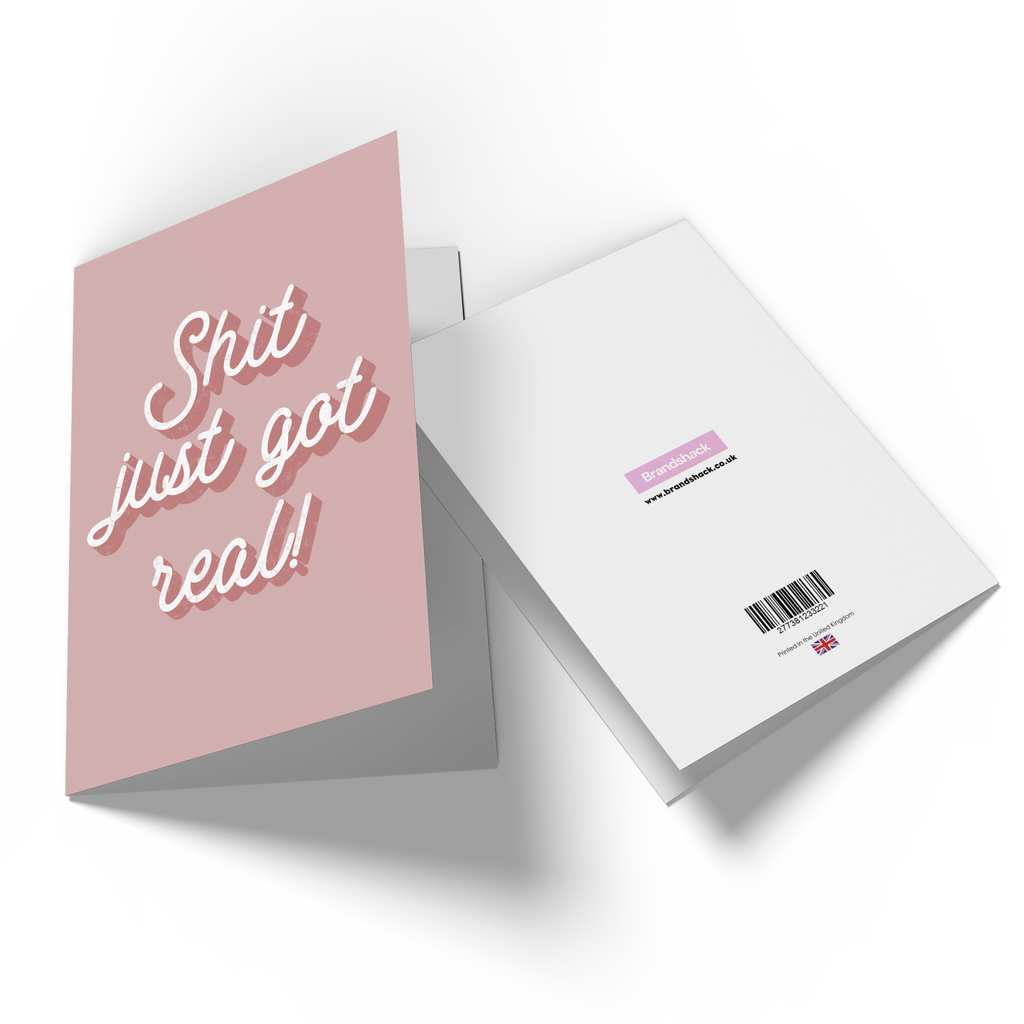 Shit Just Got Real Greetings Card