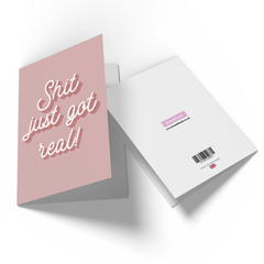 Shit Just Got Real Greetings Card