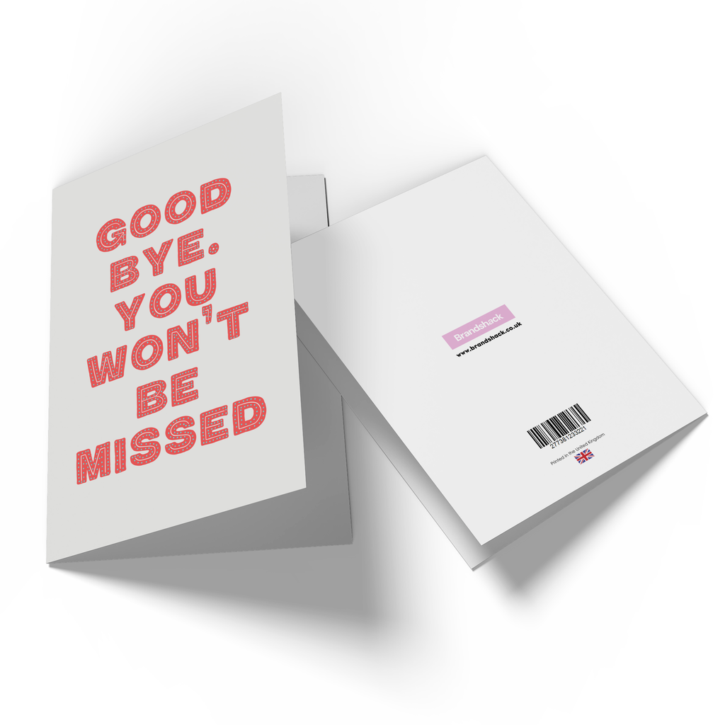 Good Bye, You Won't Be Missed Greetings Card