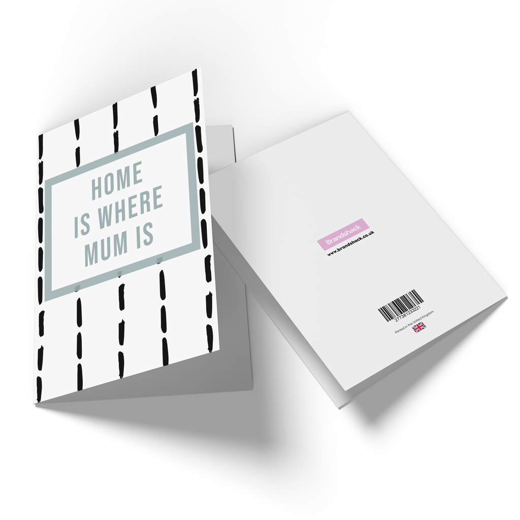 HOME IS WHERE MUM IS Greetings Card