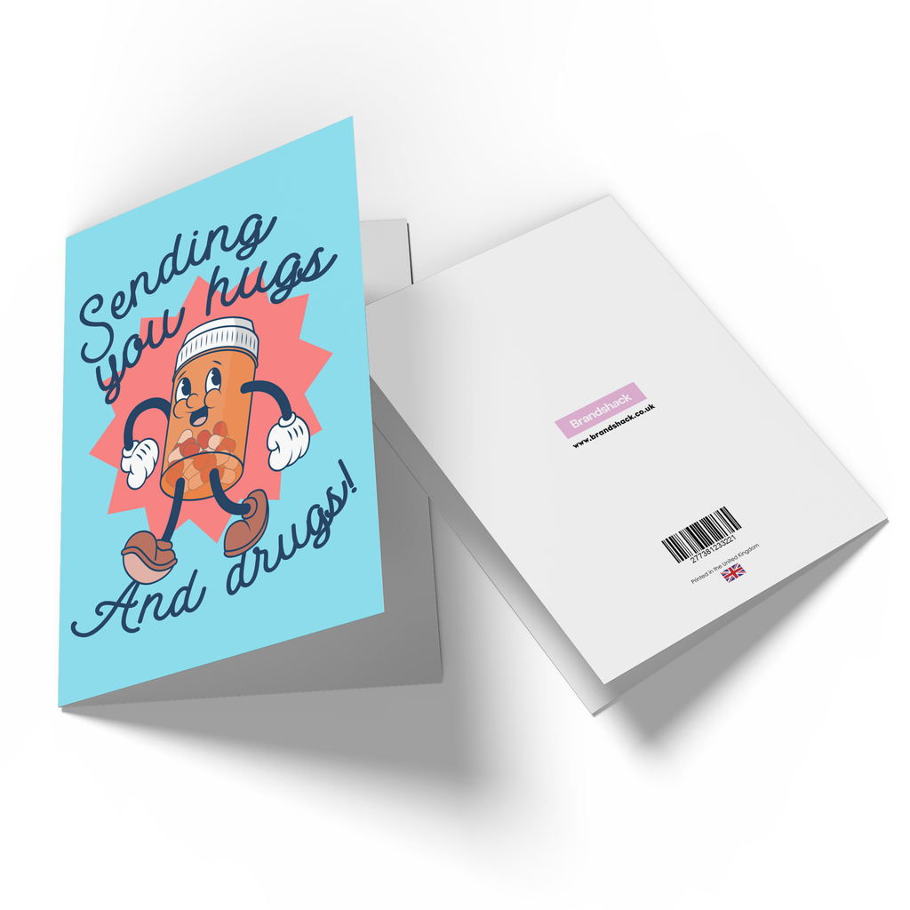 Sending You Hugs And Drugs! Greetings Card