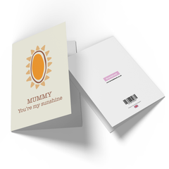 Mummy You're My Sunshine Greetings Card