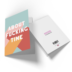 About F*cking Time Greetings Card