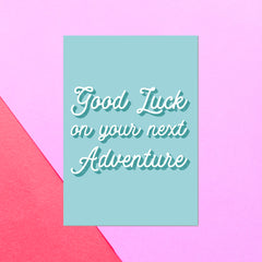 Good Luck On Your Next Adventure Greetings Card