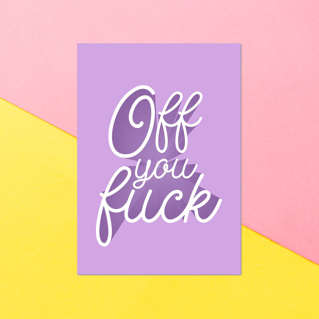 Off You Fuck Greetings Card