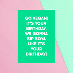 Go Vegan! It's Your Birthday Greetings Card