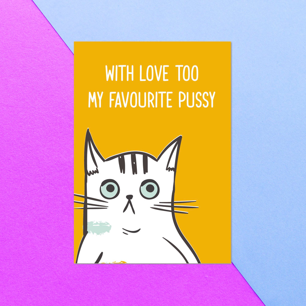 Too My Favourite Pussy Greetings Card