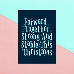Forward Together Strong And Stable This Christmas Greetings Card