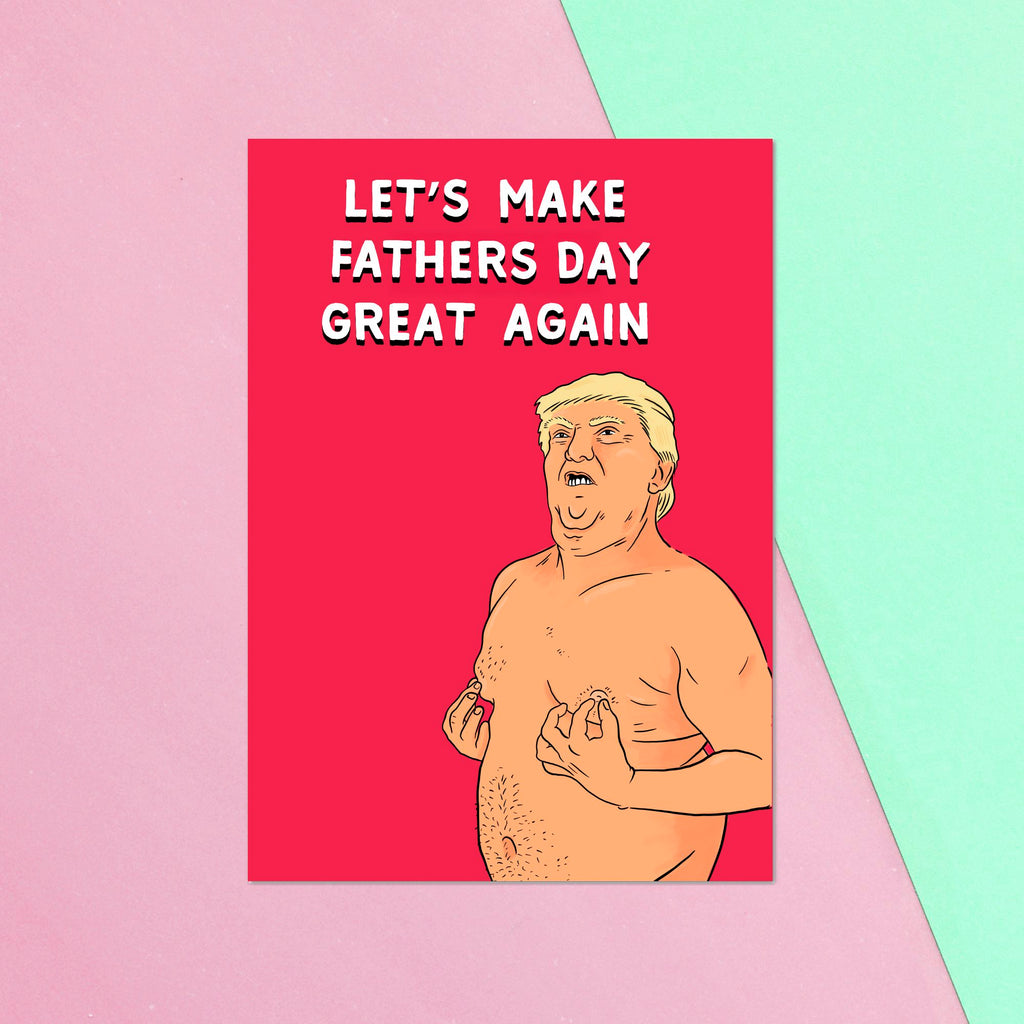 Let's Make Fathers Day Great Again Greetings Card