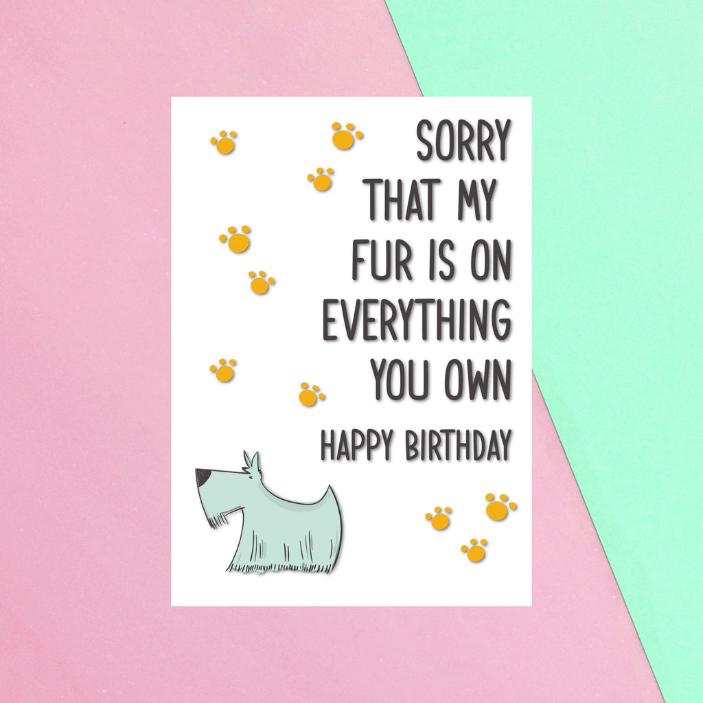 Sorry My Fur Is On Everything Greetings Card