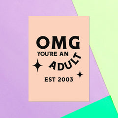 OMG You're An Adult Greetings Card