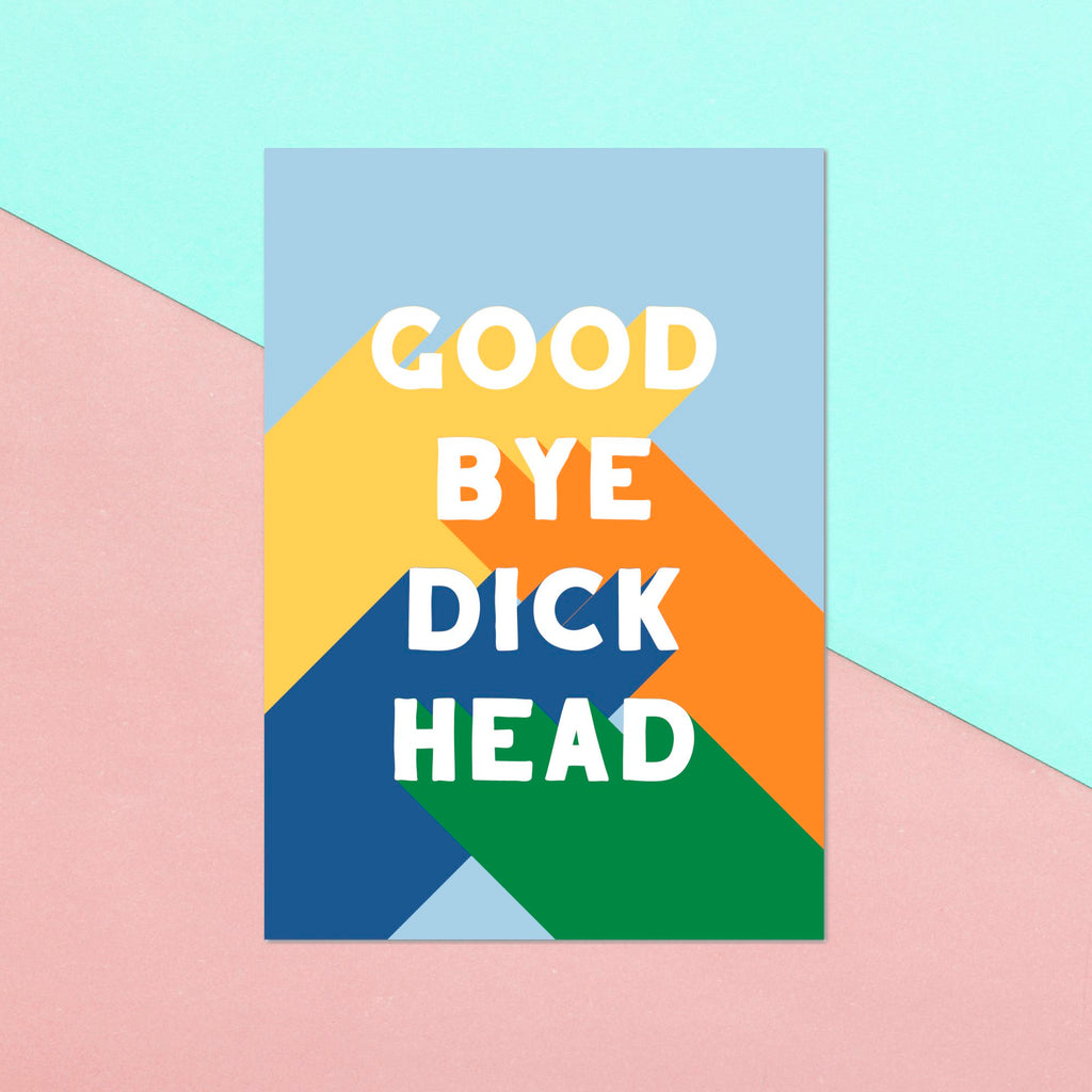 Goodbye Dickhead  Greetings Card