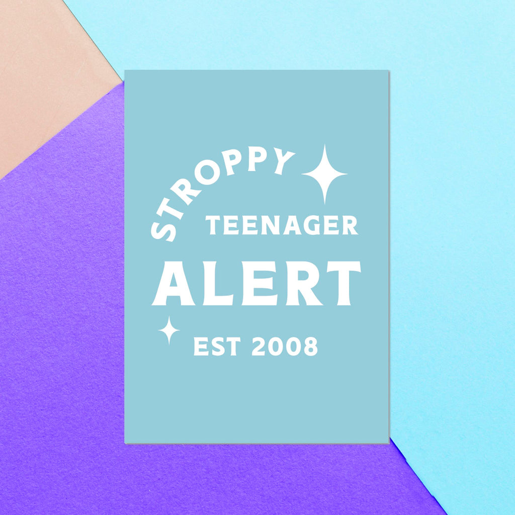 Stroppy Teenager Alert Greetings Card