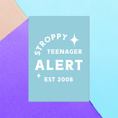 Stroppy Teenager Alert Greetings Card