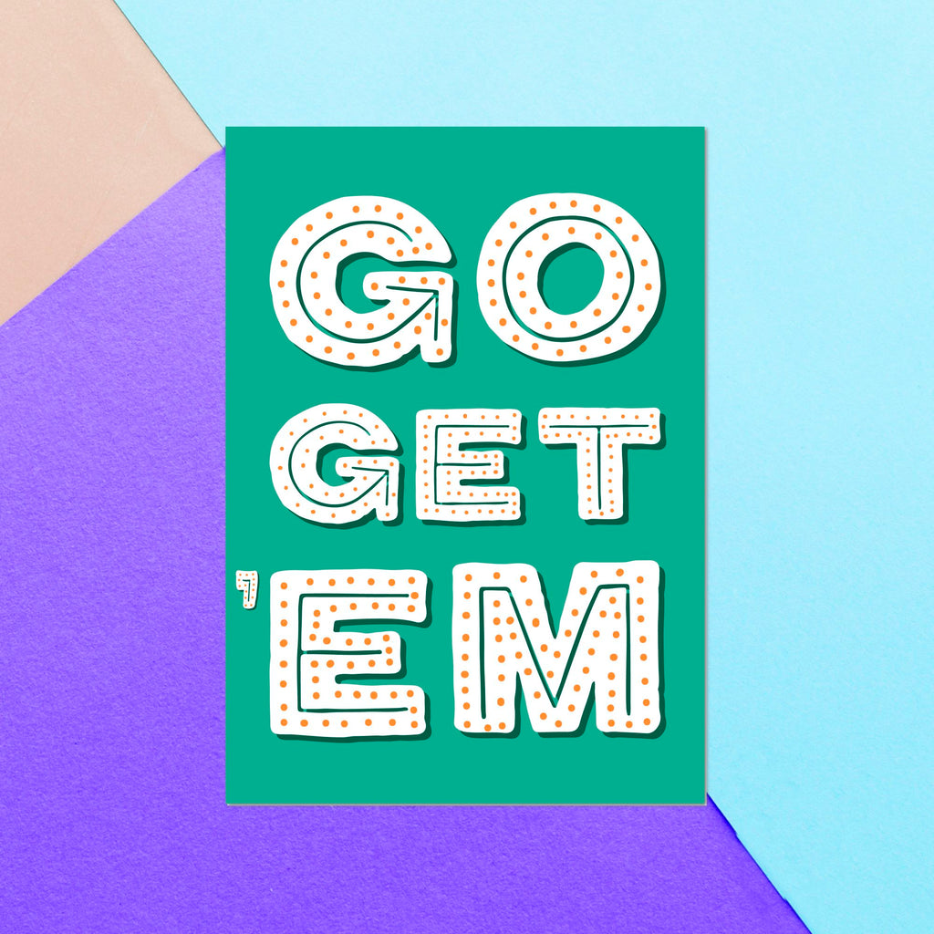 Go Get 'Em Greetings Card