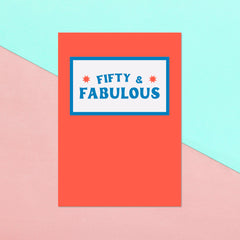 Fifty And Fabulous Greetings Card