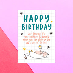 Happy Birthday Still Doesn't Mean You Can Sleep On The Cat's Side Greetings Card