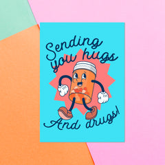 Sending You Hugs And Drugs! Greetings Card